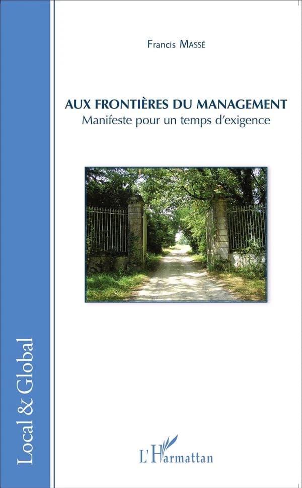 Aux frontières du management : manifeste pour un temps d'exigence