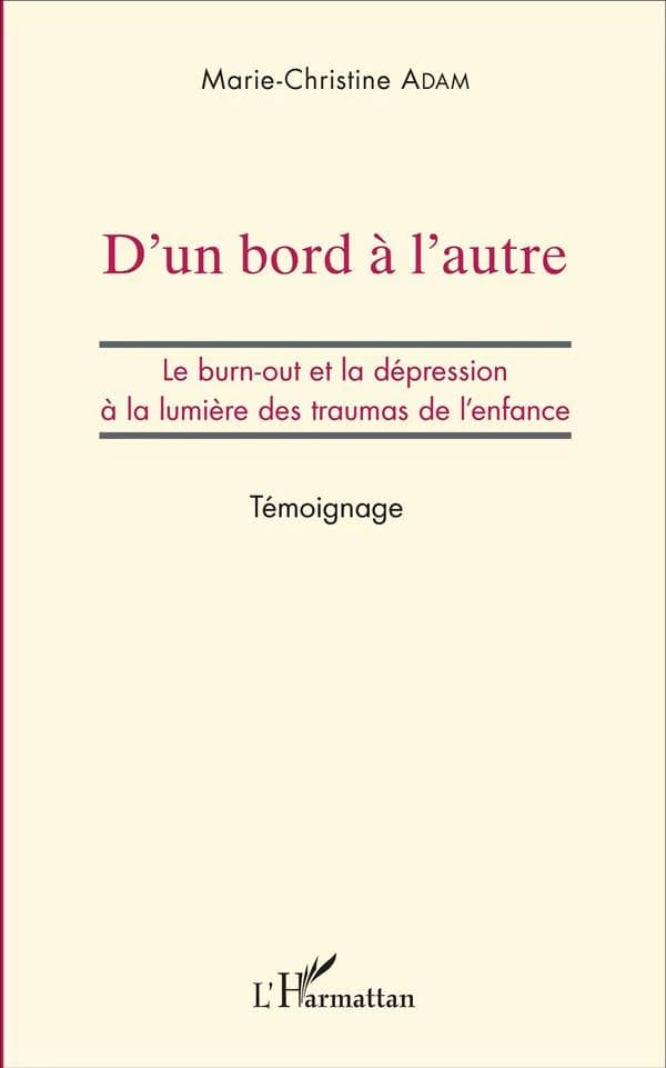 D'un bord à l'autre : le burn-out et la dépression à la lumière des traumas de l'enfance : témoignage