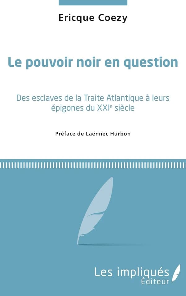 Le pouvoir noir en question : des esclaves de la traite atlantique à leurs épigones du XXIe siècle