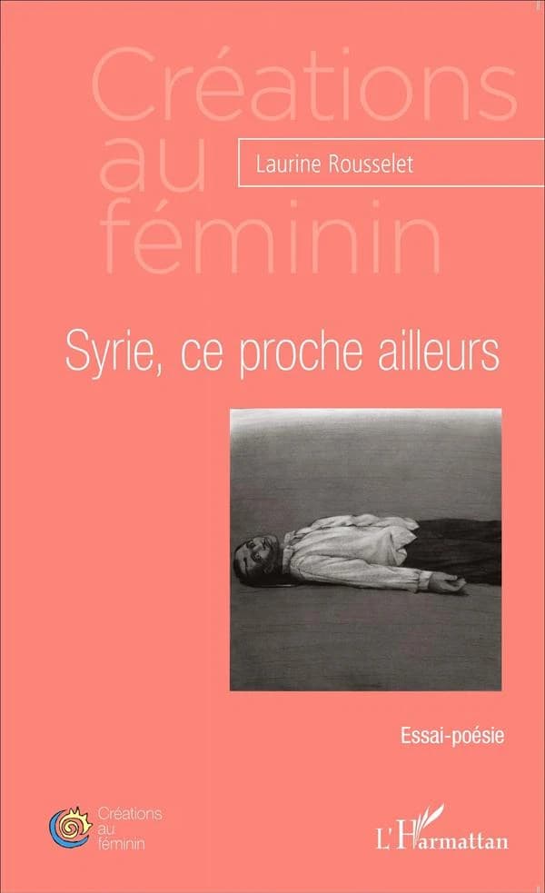 Syrie, ce proche ailleurs : essai-poésie
