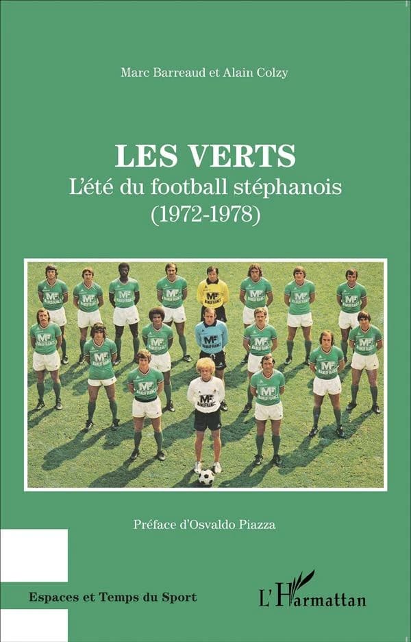 Les Verts : l'été du football stéphanois, 1972-1978