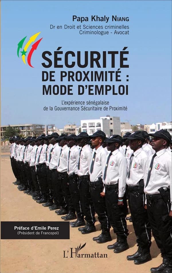 Sécurité de proximité : mode d'emploi : l'expérience sénégalaise de la gouvernance sécuritaire de proximité