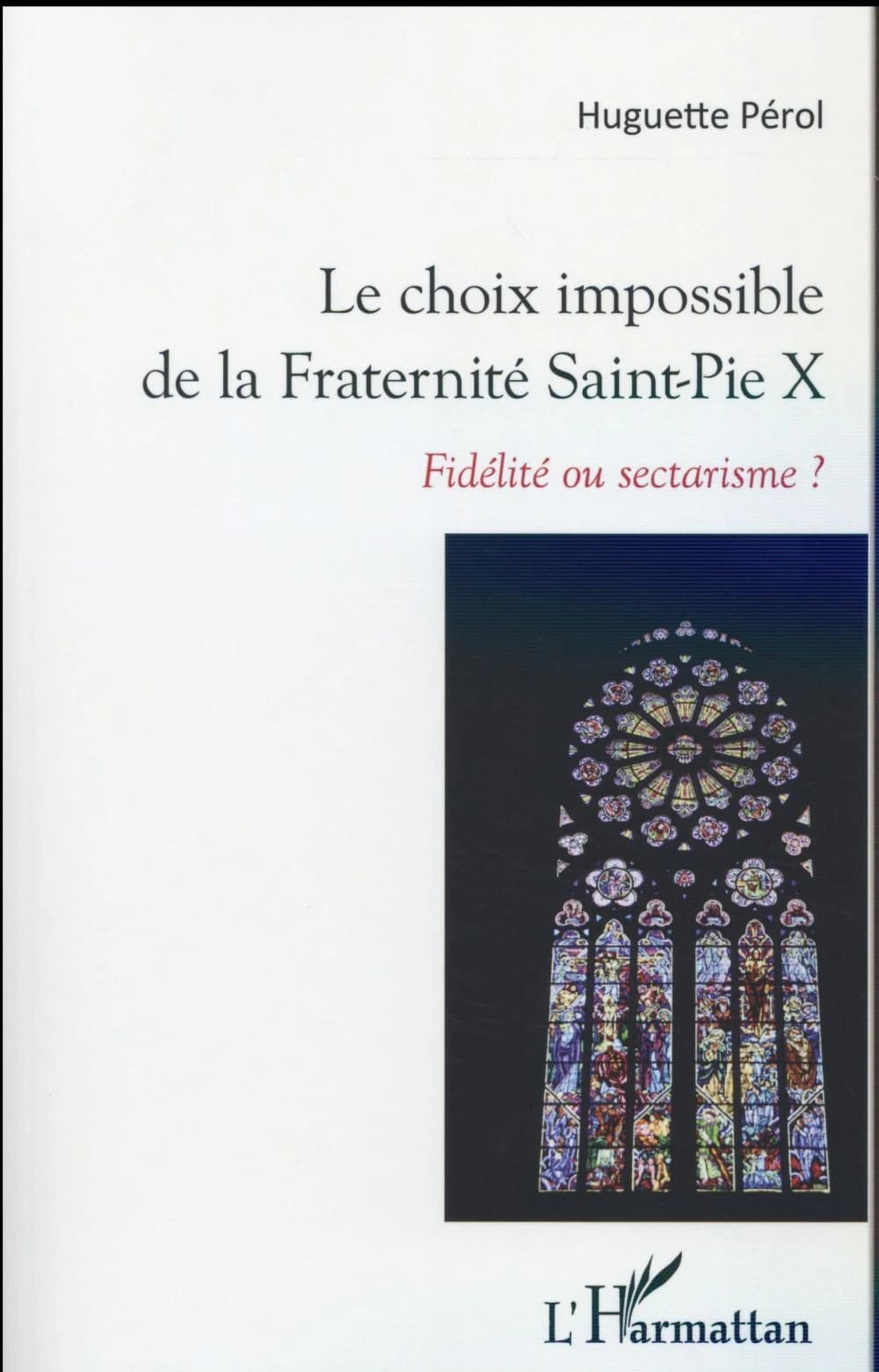 Le choix impossible de la Fraternité Saint-Pie X : fidélité ou sectarisme ?