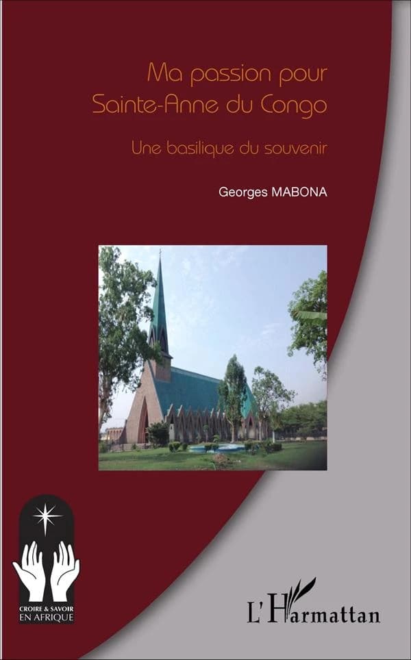 Ma passion pour Sainte-Anne du Congo : une basilique du souvenir