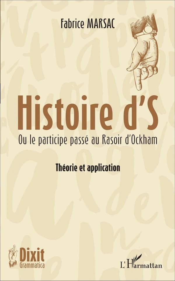 Histoire d'S : ou le participe passé au rasoir d'Ockham : théorie et application