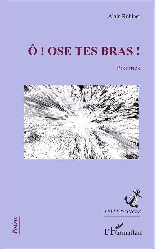 Ô ! Ose tes bras ! : poaimes