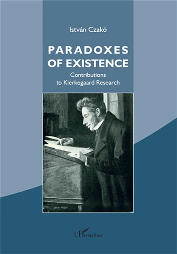Paradoxes of existence : contributions to Kierkegaard research