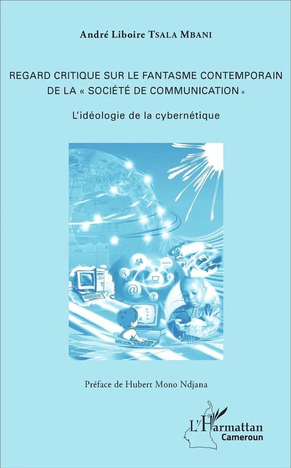 Regard critique sur le fantasme contemporain de la société de communication : l'idéologie de la cybernétique