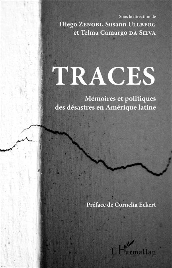 Traces : mémoires et politiques des désastres en Amérique latine