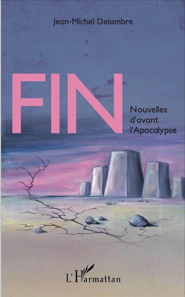 Fin : nouvelles d'avant l'Apocalypse