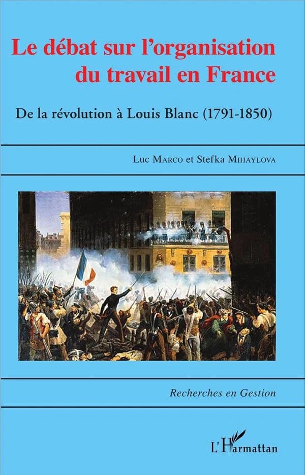 Le débat sur l'organisation du travail en France : de la Révolution à Louis Blanc, 1791-1850