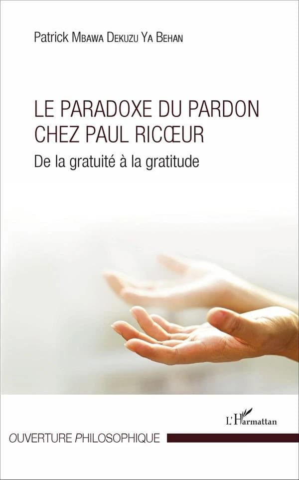Le paradoxe du pardon chez Paul Ricoeur : de la gratuité à la gratitude