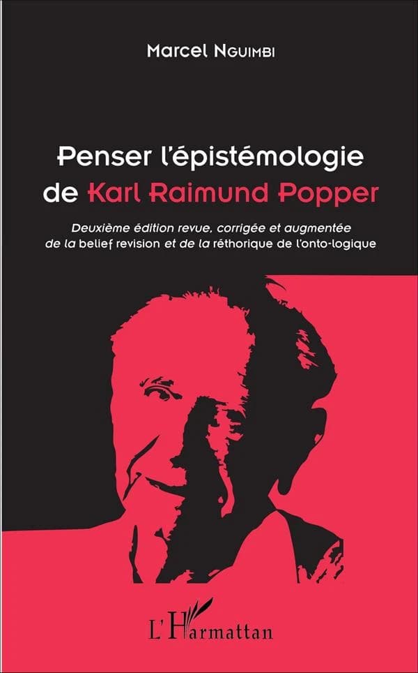 Penser l'épistémologie de Karl Raimund Popper (2é éd. revue, corrigée et augmentée)