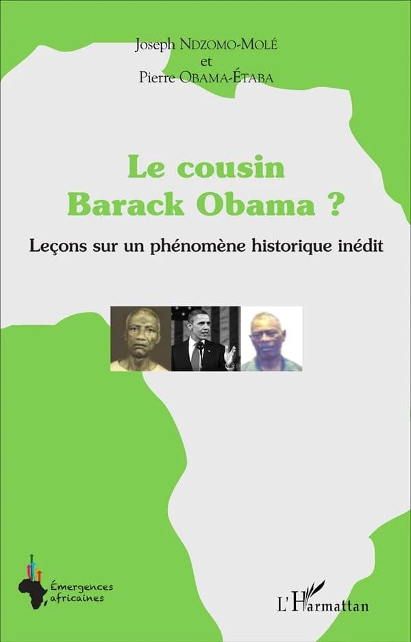 Le cousin Barack Obama ? : leçons sur un phénomène historique inédit