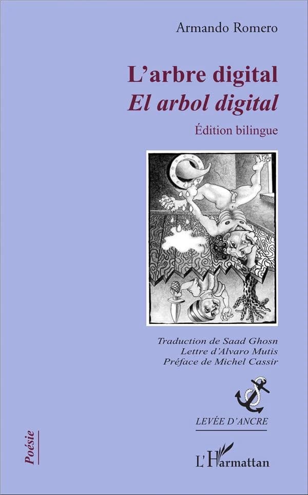 L'arbre digital (Éd. bilingue) Armando Romero ; traduction de Saad Ghosn ; lettre d'Alvaro Mutis ; préface de Michel Cassir : El arbol digital