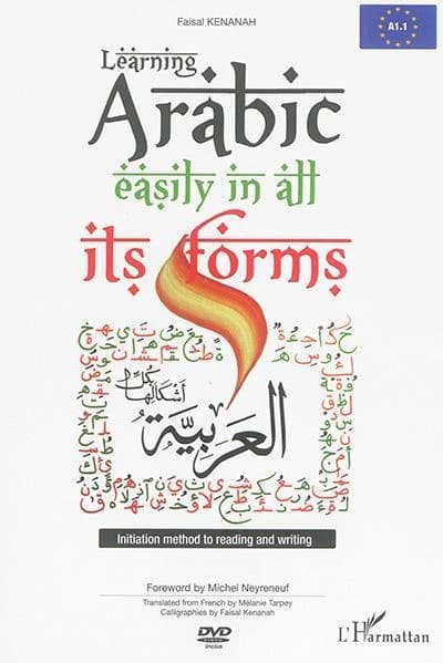 Learning Arabic easily in all its forms : Initiation method to reading and writing