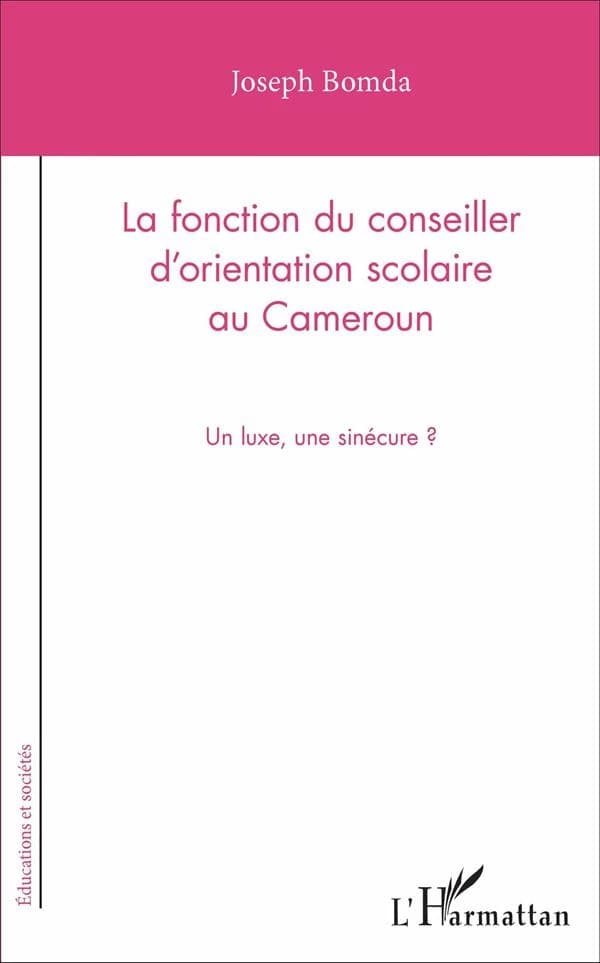 La fonction du conseiller d'orientation scolaire au Cameroun : un luxe, une sinécure ?