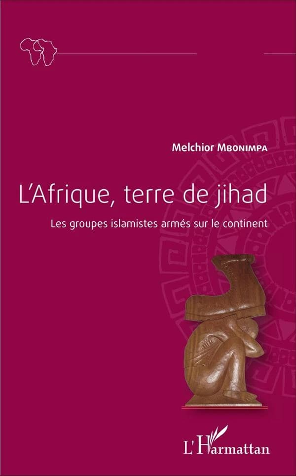L'Afrique, terre de jihad : les groupes islamistes armés sur le continent
