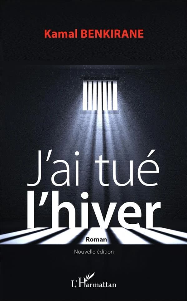 J'ai tué l'hiver : roman (Nouvelle éd.) Kamal Benkirane