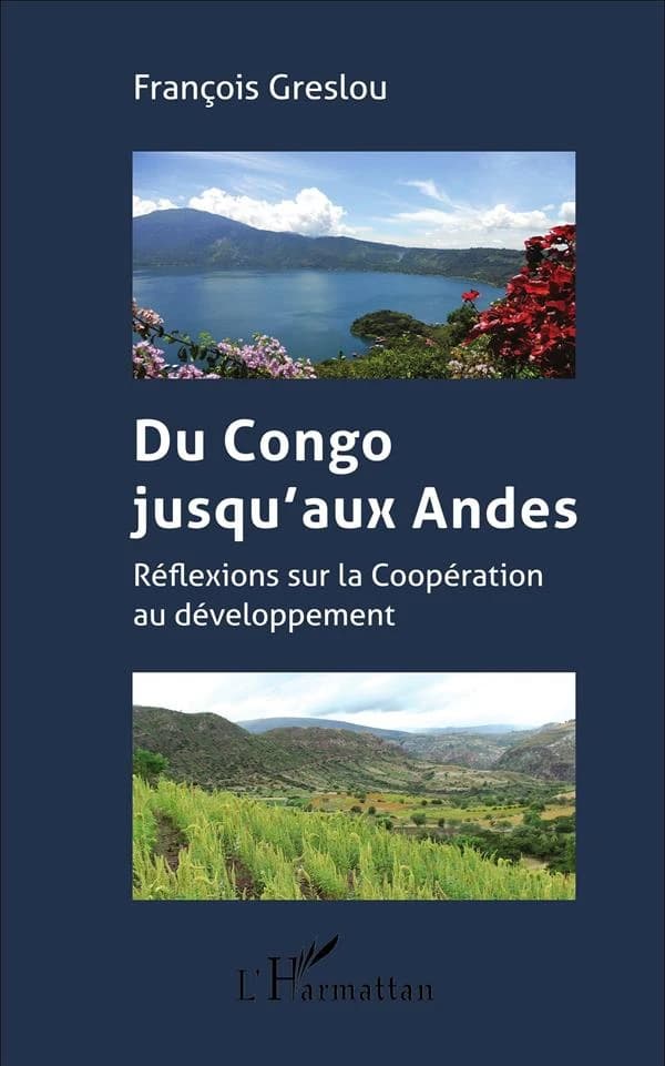 Du Congo jusqu'aux Andes : réflexions sur la coopération au développement