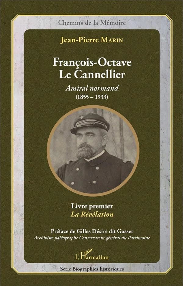 François-Octave Le Cannellier : amiral normand, 1855-1933