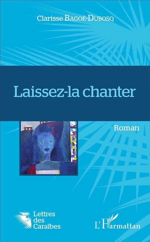 Laissez-la chanter : roman