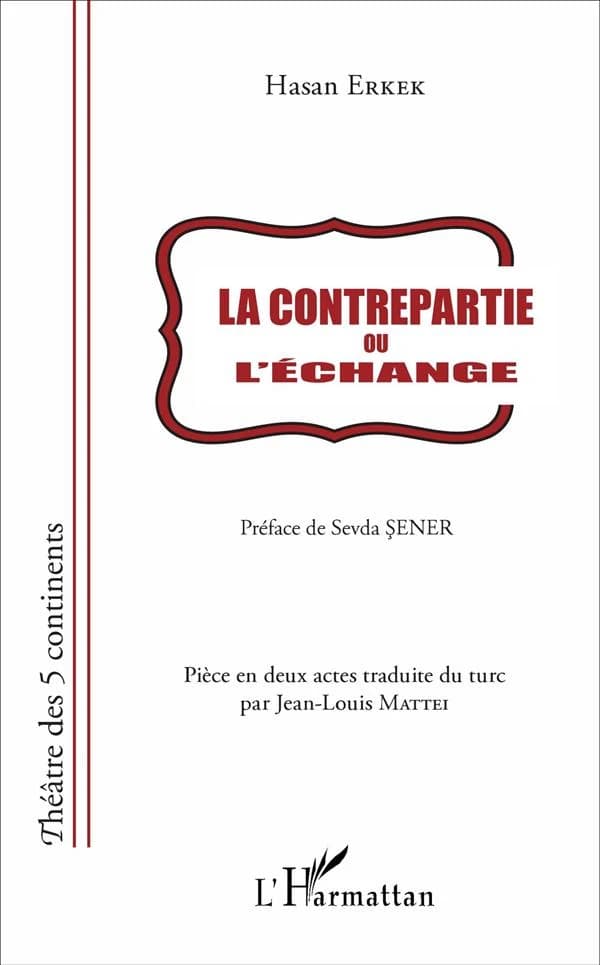 La contrepartie ou L'échange : pièce en deux actes