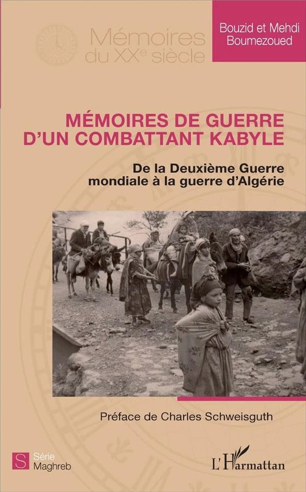 Mémoires de guerre d'un combattant kabyle : de la Deuxième guerre mondiale à la guerre d'Algérie