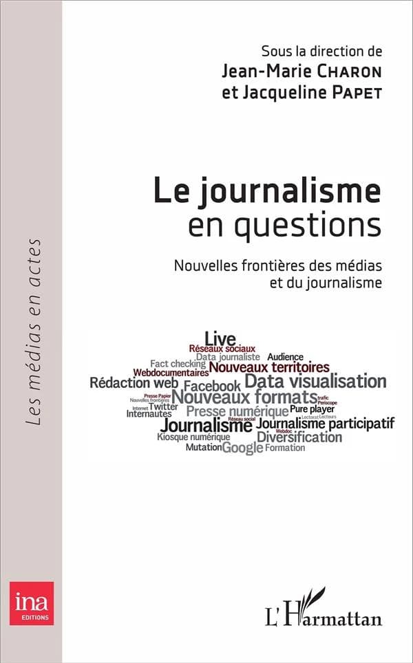 Le journalisme en questions : nouvelles frontières des médias et du journalisme