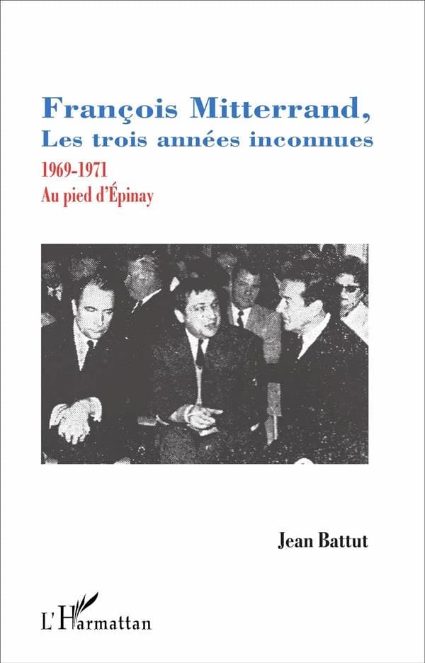 François Mitterrand, les trois années inconnues : 1969-1971, au pied d'Épinay