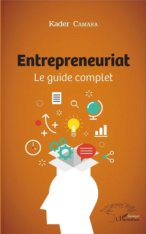 Entrepreneuriat : le guide complet