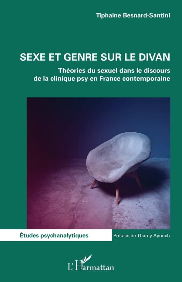 Sexe et genre sur le divan : théories du sexuel dans le discours et la clinique psy en France contemporaine