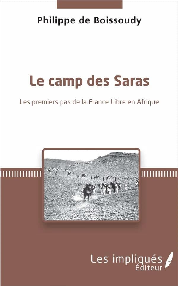 Le camp des Saras : les premiers pas de la France libre en Afrique