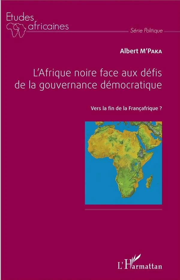 L'Afrique face aux défis de la gouvernance démocratique : vers la fin de la Françafrique ?