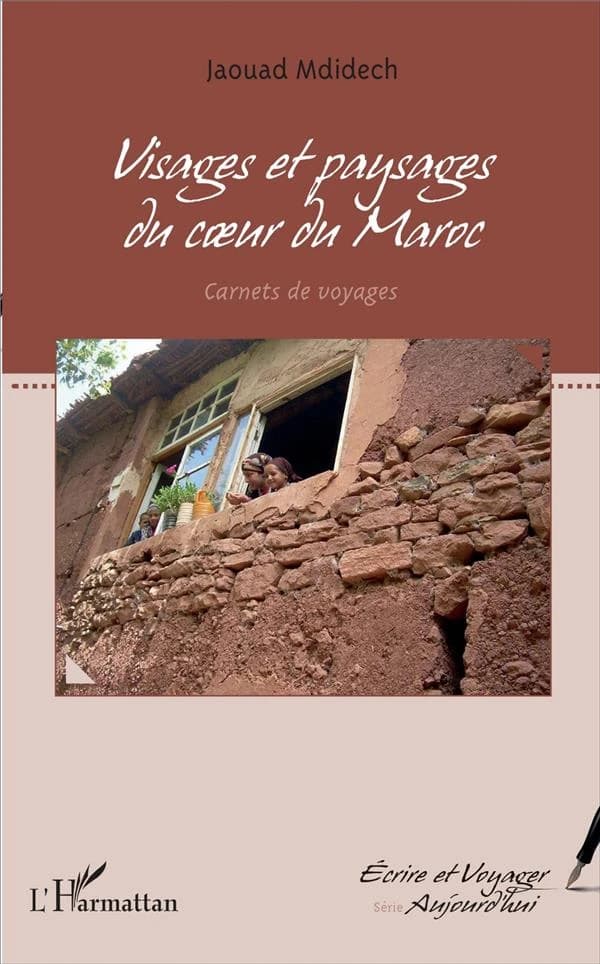 Visages et paysages du coeur du Maroc : carnets de voyages