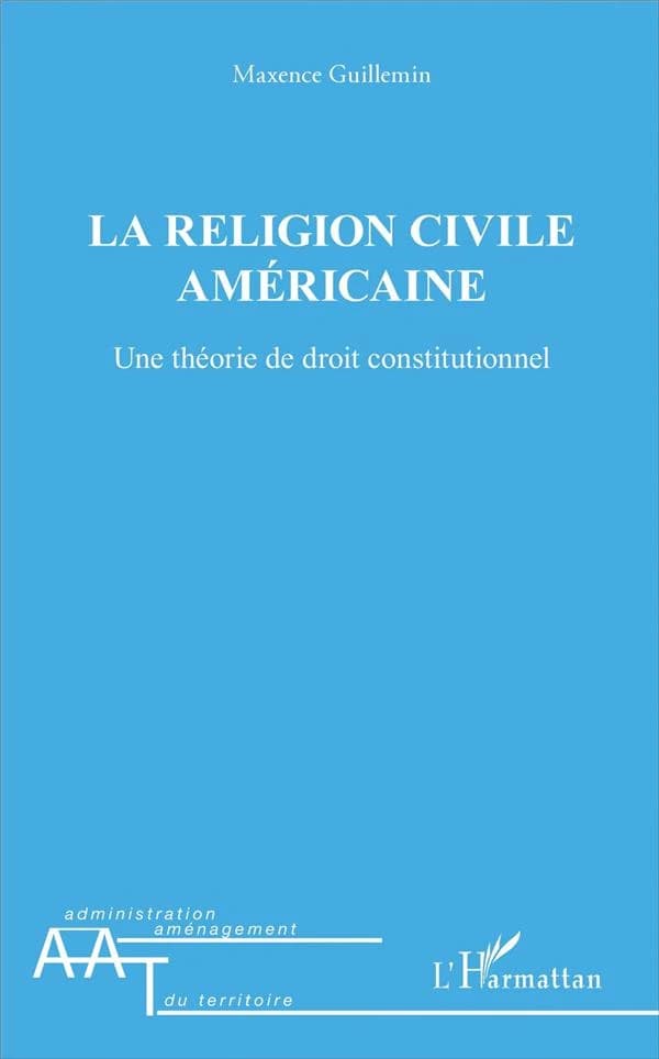 La religion civile américaine : une théorie de droit constitutionnel