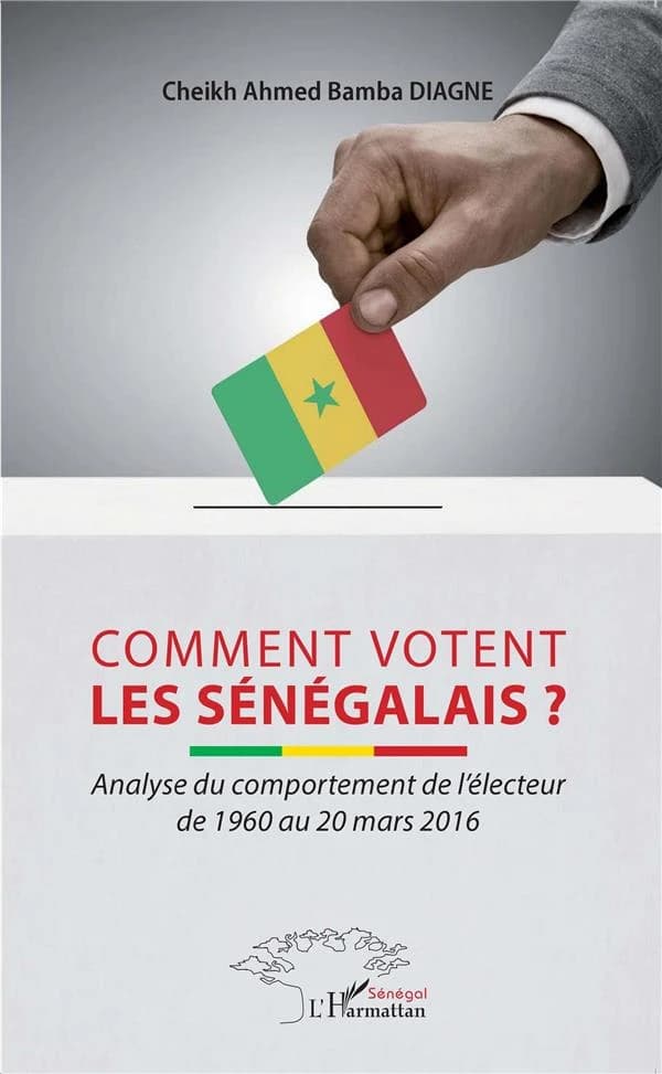 Comment votent les Sénégalais ? : analyse du comportement de l'électeur de 1960 au 20 mars 2016