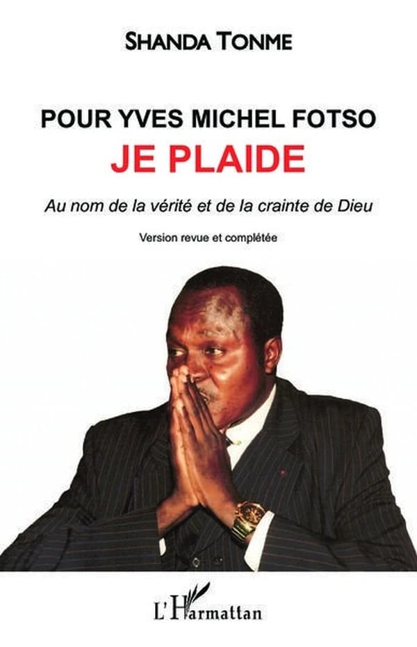 Pour Yves Michel Fotso, je plaide : Au nom de la vérité et de la crainte de Dieu (version couleur)