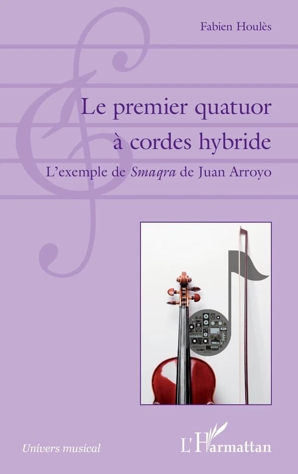 Le premier quatuor à cordes hybride : l'exemple de "Smaqra" de Juan Arroyo