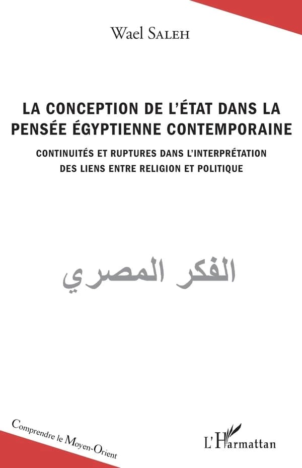 La conception de l'État dans la pensée égyptienne contemporaine : continuités et ruptures dans l'interprétation des liens entre religion et politique