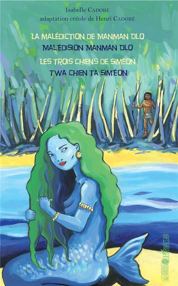 La malédiction de Manman Dlo ; Les trois chiens de Siméon ([Éd.] bilingue français-créole) Isabelle Cadoré ; adaptation créole, Henri Cadoré : Malédision manman Dlo ; Twa chien ta Siméon