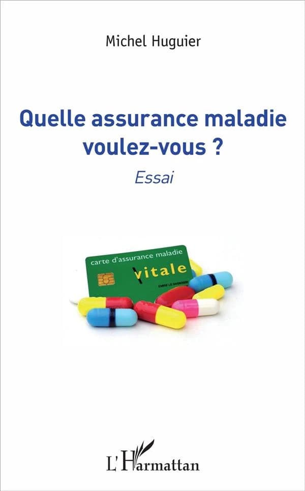 Quelle assurance maladie voulez-vous ? : essai