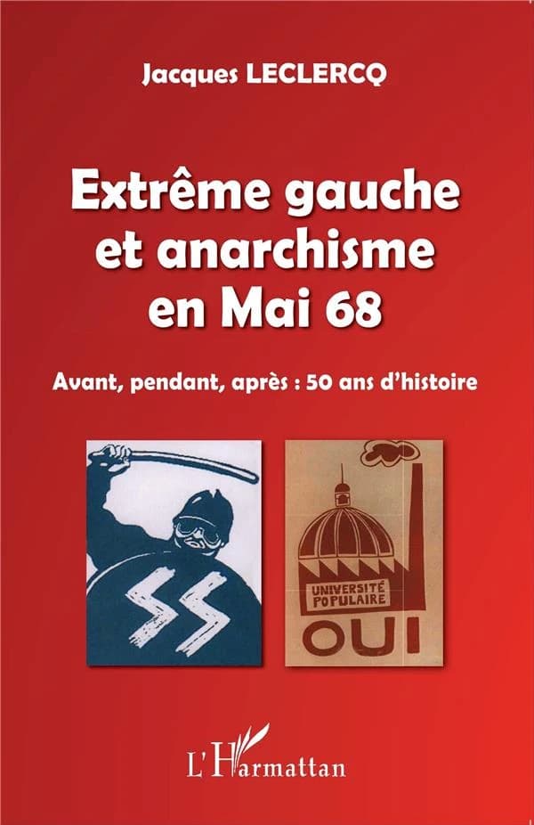 Extrême gauche et anarchisme en Mai 68 : avant, pendant, après, 50 ans d'histoire