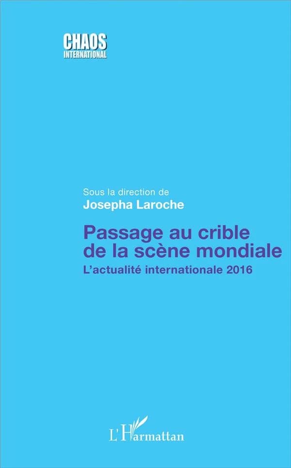 Passage au crible de la scène mondiale ; l'actualité internationale 2016