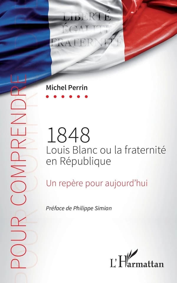 1848, Louis Blanc ou La fraternité en République : un repère pour aujourd'hui