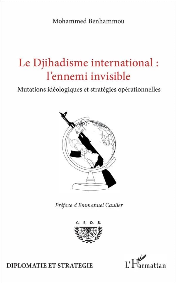 Le djihadisme international : l'ennemi invisible : mutations idéologiques et stratégies opérationnelles