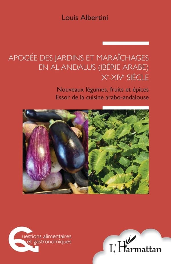 Apogée des jardins et maraîchages en Al-Andalus, Ibérie arabe : Xe-XIVe siècle : nouveaux légumes, fruits et épices, essor de la cuisine arabo-andalouse