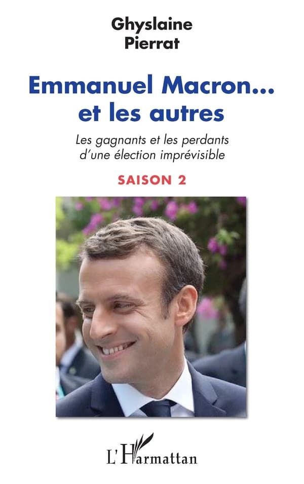 Emmanuel Macron, et les autres : les gagnant(s) et les perdants d'une élection imprévisible : saison 2