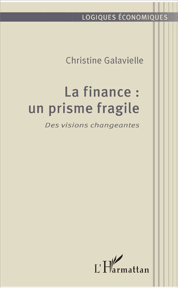 La finance, un prisme fragile : des visions changeantes
