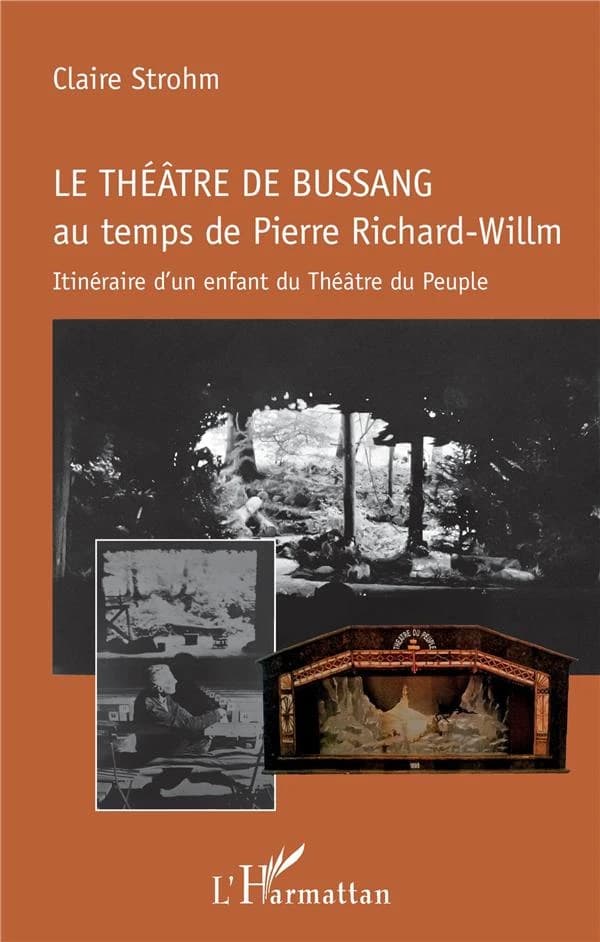 Le Théâtre de Bussang au temps de Pierre Richard-Willm : itinéraire d'un enfant du Théâtre du Peuple